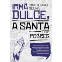 IRMÃ DULCE, A SANTA DOS POBRES