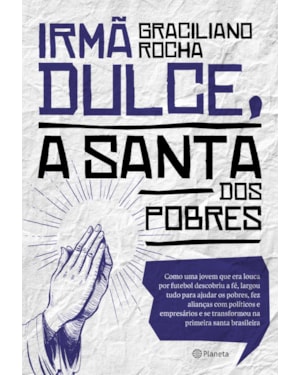 IRMÃ DULCE, A SANTA DOS POBRES