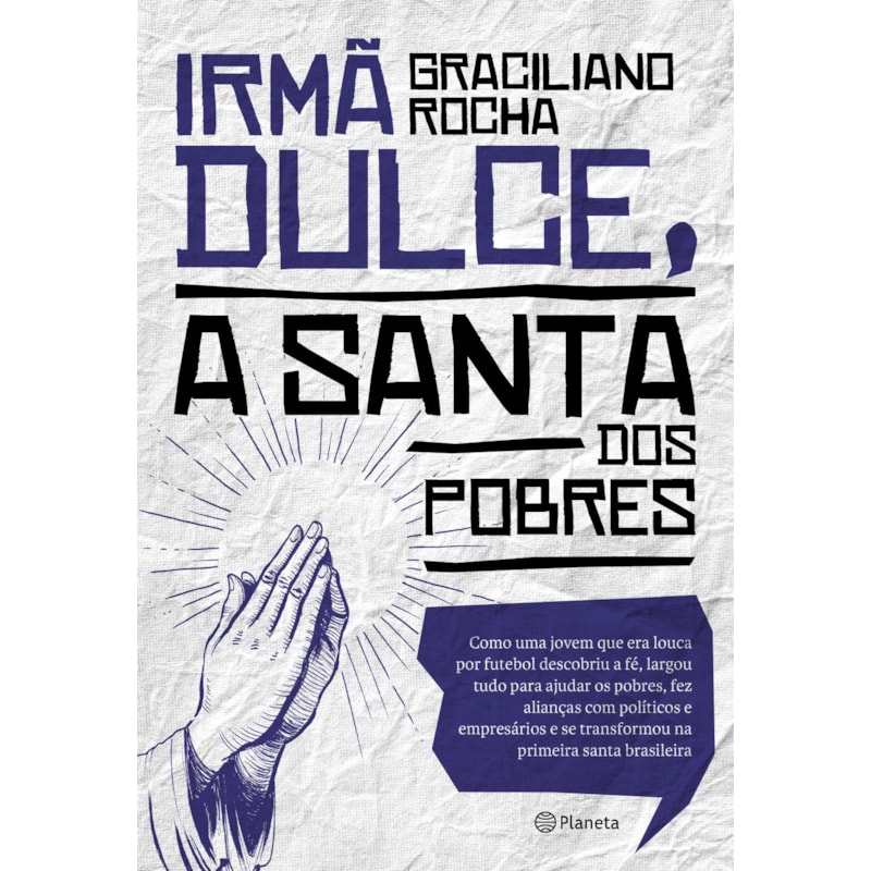 IRMÃ DULCE, A SANTA DOS POBRES