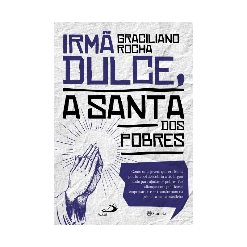 IRMÃ DULCE, A SANTA DOS POBRES