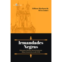 Irmandades negras: educação, música e resistência nas Minas Gerais do século XVIII