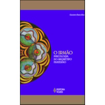 IRMÃO: PSICOLOGIA DO ARQUÉTIPO FRATERNO