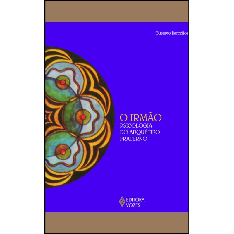 IRMÃO: PSICOLOGIA DO ARQUÉTIPO FRATERNO