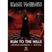 IRON MAIDEN: RUN TO THE HILLS - A BIOGRAFIA AUTORIZADA