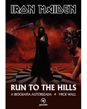 IRON MAIDEN: RUN TO THE HILLS - A BIOGRAFIA AUTORIZADA