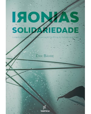 IRONIAS DA SOLIDARIEDADE: CUIDADO E CRUELDADE NA FINANCEIRIZAÇÃO DA ÁFRICA DO SUL PÓS-APARTHEID