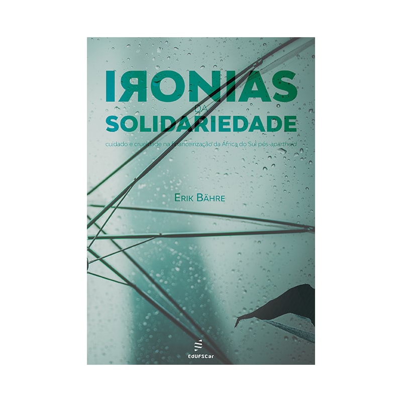 IRONIAS DA SOLIDARIEDADE: CUIDADO E CRUELDADE NA FINANCEIRIZAÇÃO DA ÁFRICA DO SUL PÓS-APARTHEID