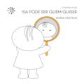 ISA PODE SER QUEM QUISER