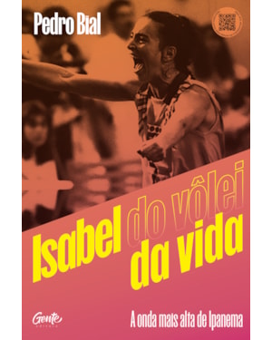 ISABEL DO VÔLEI DA VIDA: A ONDA MAIS ALTA DE IPANEMA