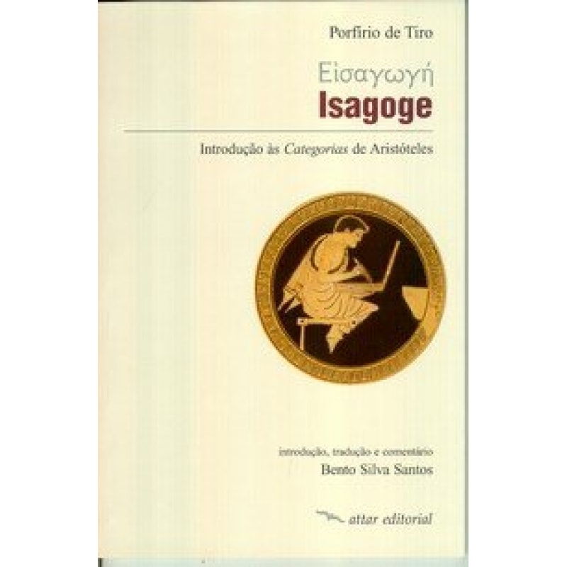 ISAGOGE - INTRODUÇÃO ÀS CATEGORIAS DE ARISTÓTELES