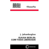 ISAIAH BERLIM: COM TODA LIBERDADE