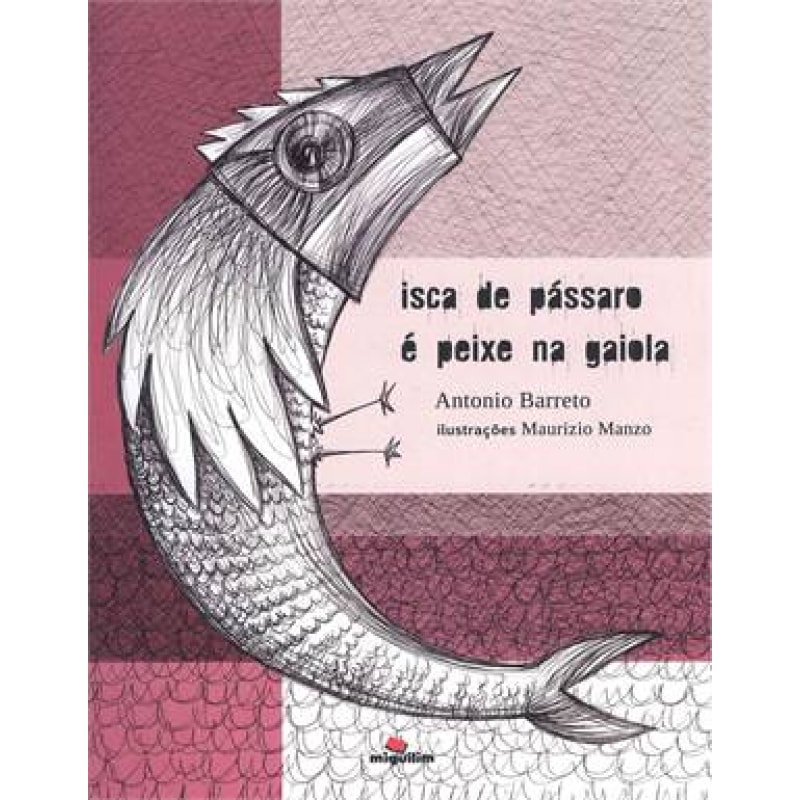 ISCA DE PÁSSARO É PEIXE NA GAIOLA