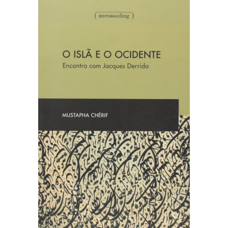 ISLA E O OCIDENTE, O - ENCONTRO COM JACQUES DERRIDA