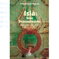 ISLÃ: ESSE DESCONHECIDO - SÉCULOS VII-XIII