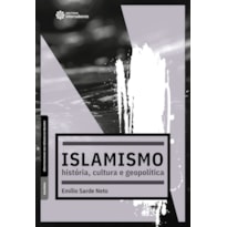 ISLAMISMO:: HISTÓRIA, CULTURA E GEOPOLÍTICA