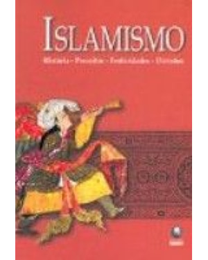 ISLAMISMO - HISTORIA PRECEITOS FESTIVIDADES DIVISOES - 1