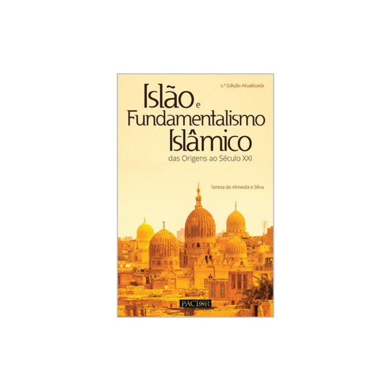 Islão e fundamentalismo islâmico-das origens ao século XXI