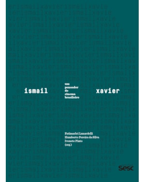 ISMAIL XAVIER: UM PENSADOR DO CINEMA BRASILEIRO
