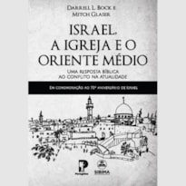 ISRAEL, A IGREJA E O ORIENTE MÉDIO