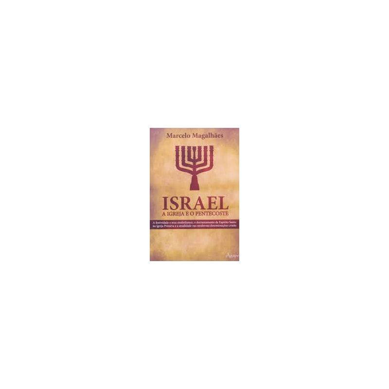 ISRAEL, A IGREJA E O PENTECOSTE - 1
