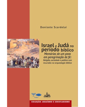 Israel e Judá no período bíblico: Coleção Judaísmo e Cristianismo