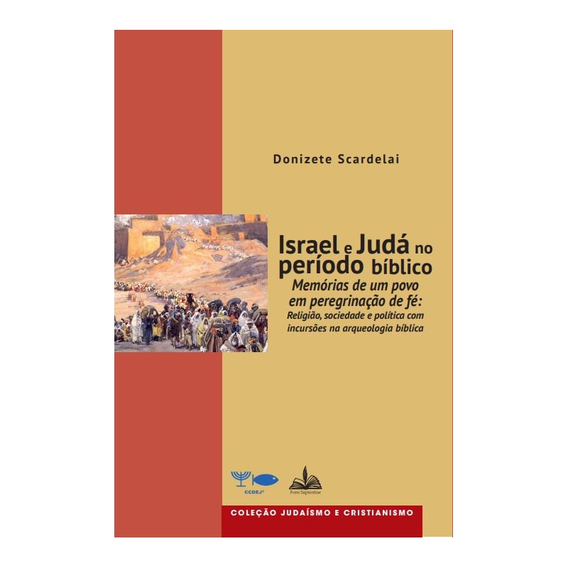Israel e Judá no período bíblico: Coleção Judaísmo e Cristianismo