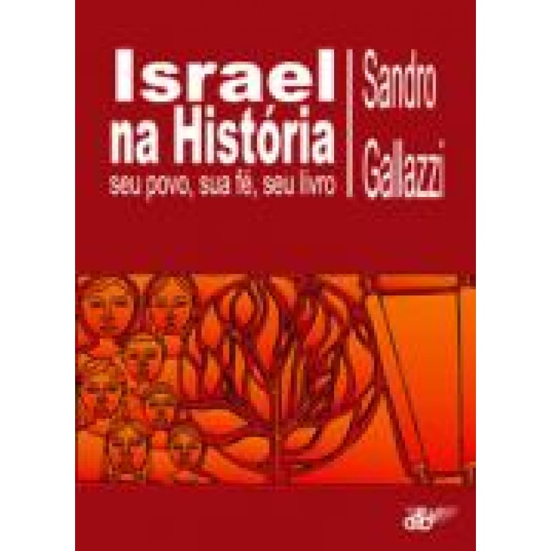 ISRAEL NA HISTORIA SEU POVO SUA FE SEU LIVRO