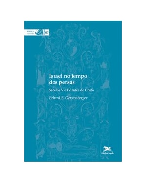ISRAEL NO TEMPO DOS PERSAS: SÉCULOS V E IV ANTES DE CRISTO