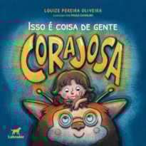 ISSO É COISA DE GENTE CORAJOSA