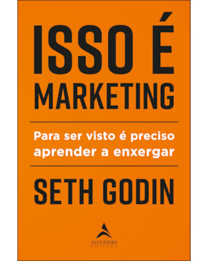 Isso é marketing: para ser visto é preciso aprender a enxergar