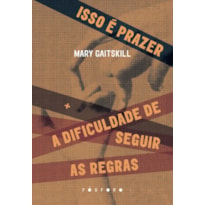 ISSO É PRAZER +: A DIFICULDADE DE SEGUIR AS REGRAS