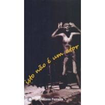 ISTO NÃO E UM ATOR ISTO NÃO E UM ATOR