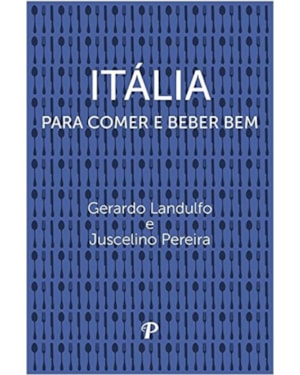 ITÁLIA - PARA COMER E BEBER BEM