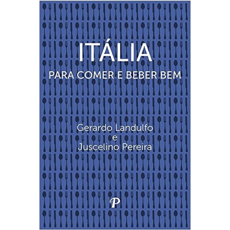 ITÁLIA - PARA COMER E BEBER BEM