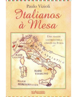 ITALIANOS A MESA - UMA VIAGEM GASTRONOMICA ATRAVES DA ITALIA - 1ª