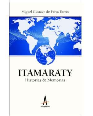 Itamaraty - Histórias e memórias