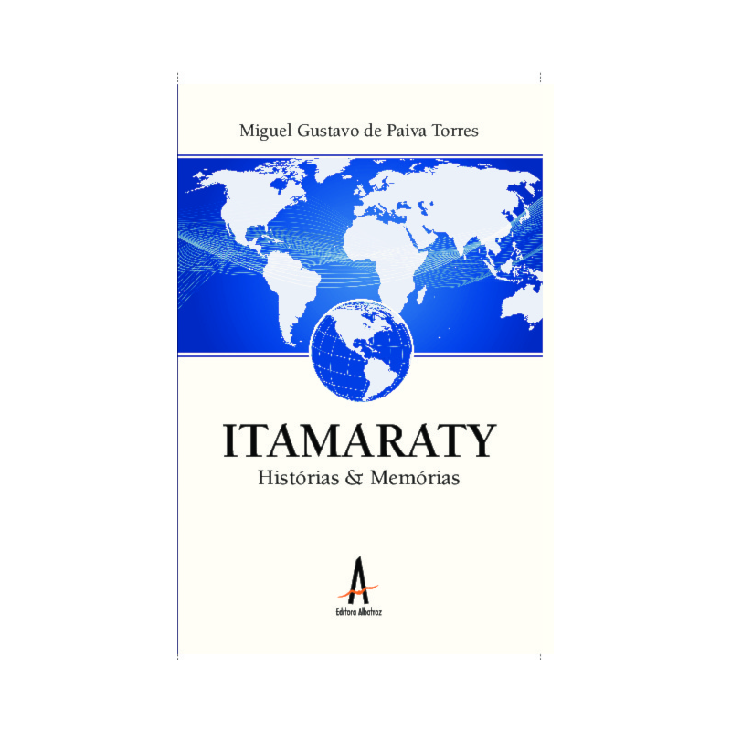 Itamaraty - Histórias e memórias