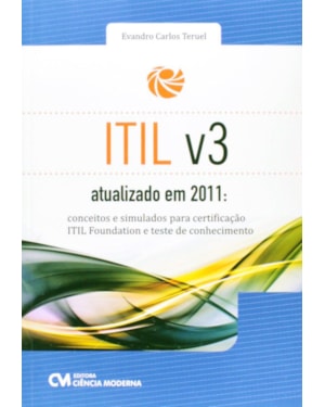 ITIL V3 ATUALIZADO EM 2011: CONCEITOS E SIMULADOS PARA CERTIFICACAO ITIL FO - 1