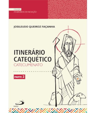 Itinerário Catequético - Catecumenato - Parte 2