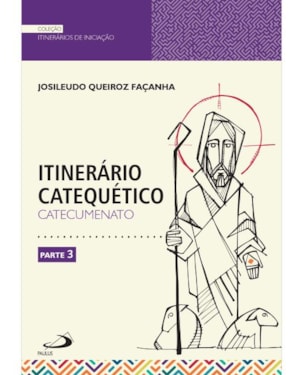 Itinerário Catequético - Catecumenato - Parte 3