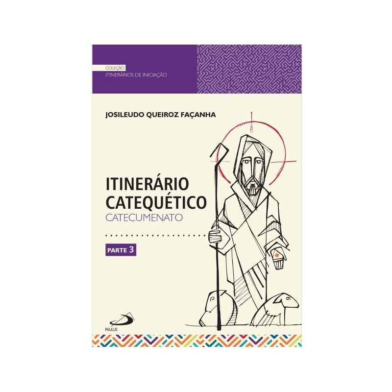 ITINERÁRIO CATEQUÉTICO - CATECUMENATO - PARTE 3