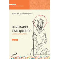 ITINERÁRIO CATEQUÉTICO - CATECUMENATO - PARTE 4