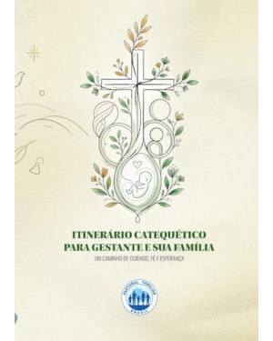ITINERÁRIO CATEQUÉTICO PARA GESTANTE E SUA FAMÍLIA
