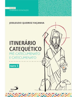 Itinerário Catequético - Pré-Catecumenato e Catecumenato - Parte 1