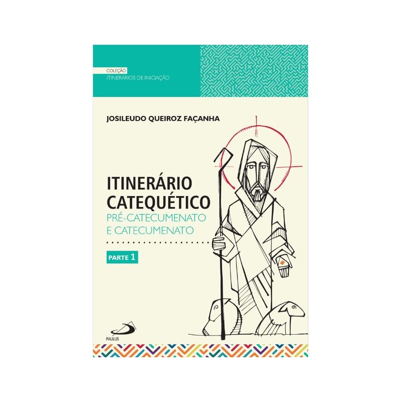 ITINERÁRIO CATEQUÉTICO - PRÉ-CATECUMENATO E CATECUMENATO - PARTE 1