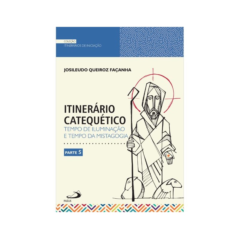 ITINERÁRIO CATEQUÉTICO - TEMPO DE ILUMINAÇÃO E TEMPO DA MISTAGOGIA - PARTE 5