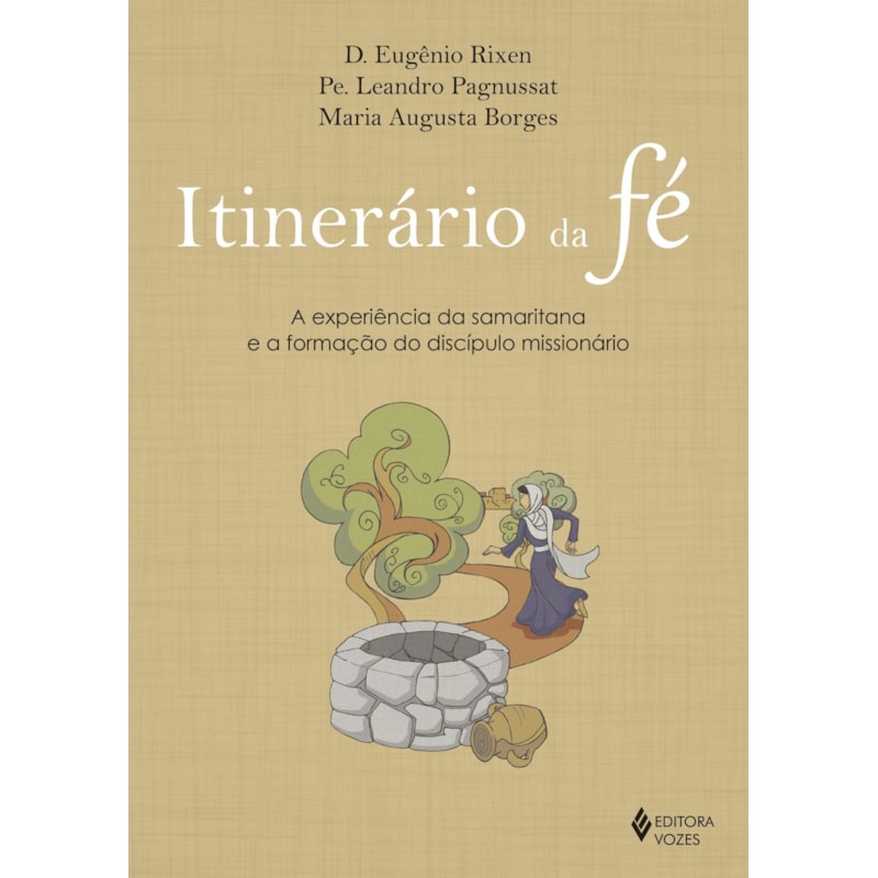 ITINERÁRIO DA FÉ: A EXPERIÊNCIA DA SAMARITANA E A FORMAÇÃO DO DISCÍPULO MISSIONÁRIO