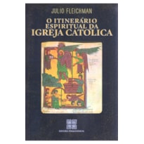 ITINERARIO ESPIRITUAL DA IGREJA CATOLICA, O - 3ª