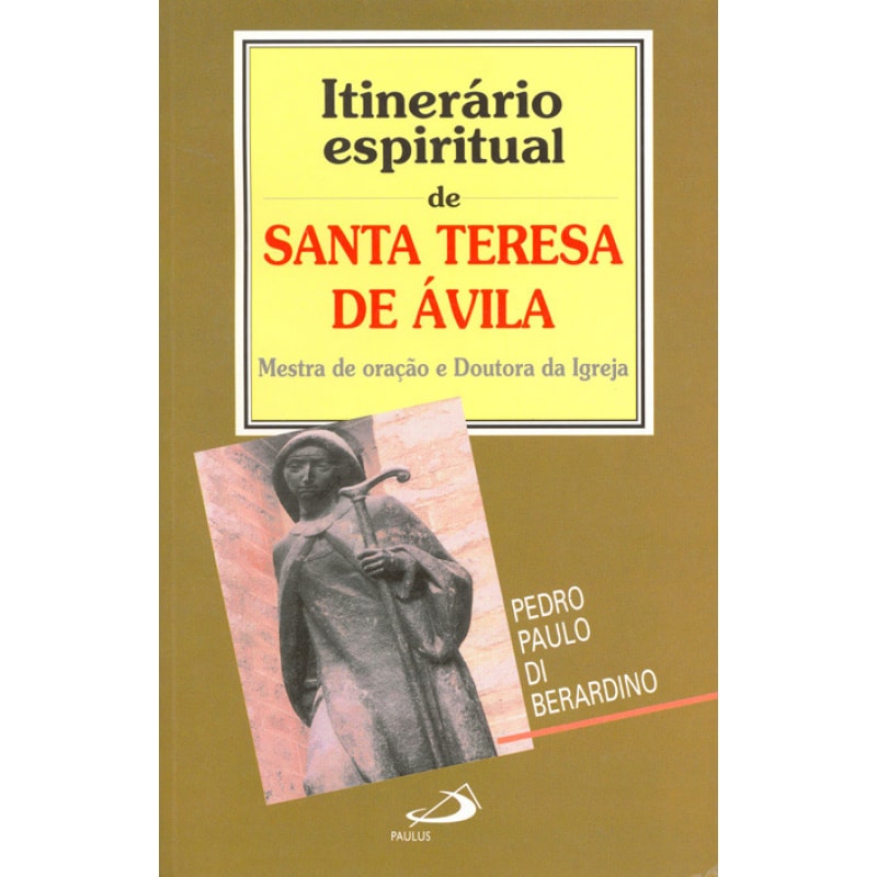 Itinerário Espiritual de Santa Teresa de Ávila: mestra de oração e doutora da igreja