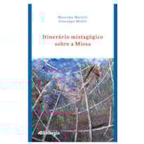 ITINERÁRIO MISTAGÓGICO SOBRE A MISSA